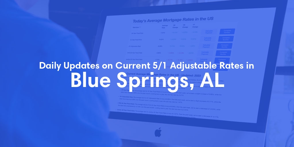The Current Average 5/1 Adjustable Mortgage Rates in Blue Springs, AL - Updated: Fri, May 17, 2024