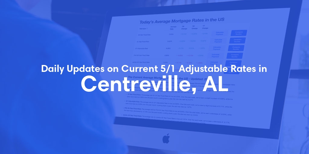 The Current Average 5/1 Adjustable Mortgage Rates in Centreville, AL - Updated: Thu, May 9, 2024