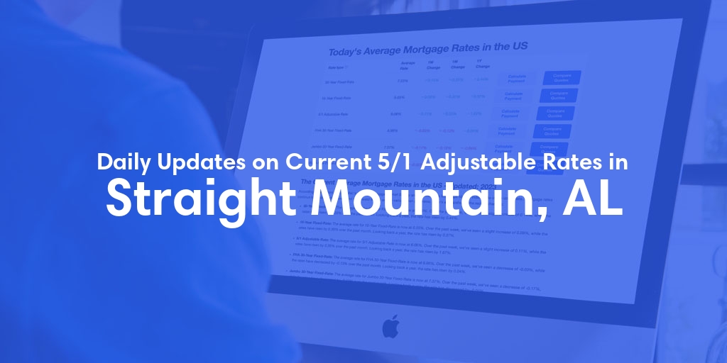 The Current Average 5/1 Adjustable Mortgage Rates in Straight Mountain, AL - Updated: Sat, May 18, 2024