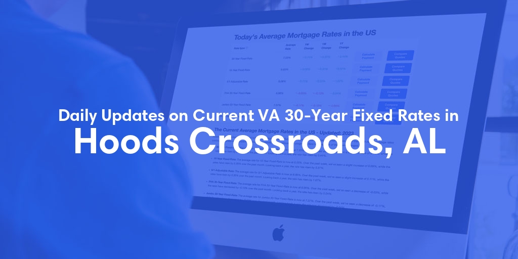 The Current Average VA 30-Year Fixed Mortgage Rates in Hoods Crossroads, AL - Updated: Sat, May 4, 2024