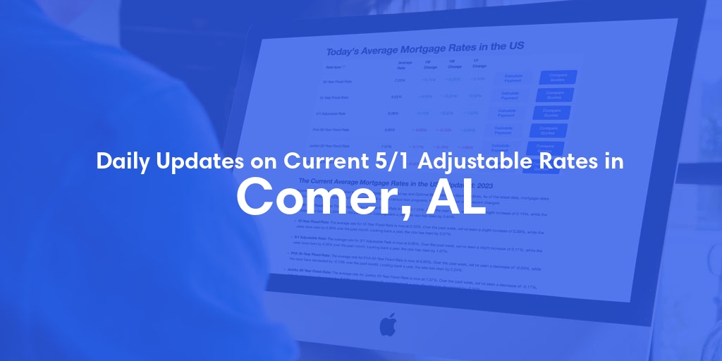 The Current Average 5/1 Adjustable Mortgage Rates in Comer, AL - Updated: Tue, May 21, 2024