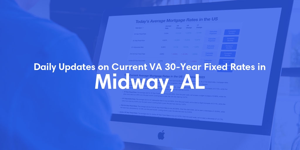 The Current Average VA 30-Year Fixed Mortgage Rates in Midway, AL - Updated: Sun, May 5, 2024