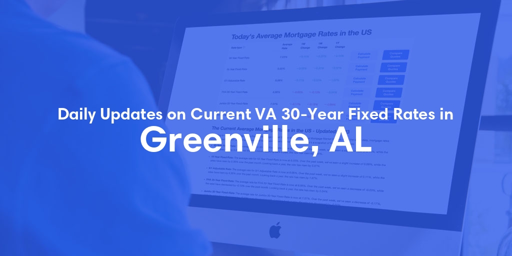 The Current Average VA 30-Year Fixed Mortgage Rates in Greenville, AL - Updated: Sun, Apr 28, 2024