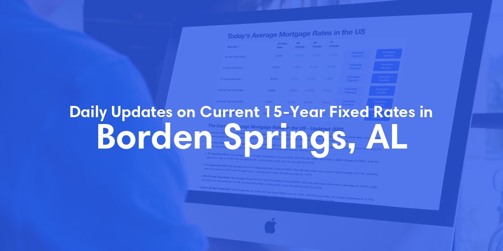 The Current Average 15-Year Fixed Mortgage Rates in Borden Springs, AL - Updated: Wed, May 15, 2024