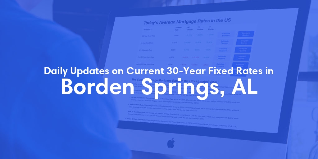 The Current Average 30-Year Fixed Mortgage Rates in Borden Springs, AL - Updated: Wed, May 15, 2024