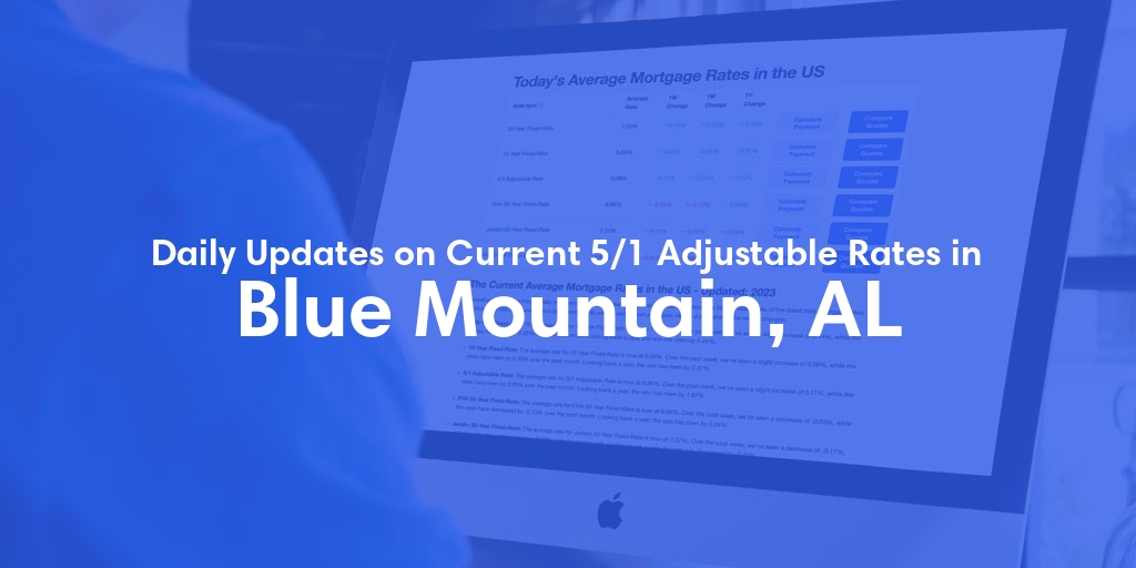 The Current Average 5/1 Adjustable Mortgage Rates in Blue Mountain, AL - Updated: Sat, May 18, 2024