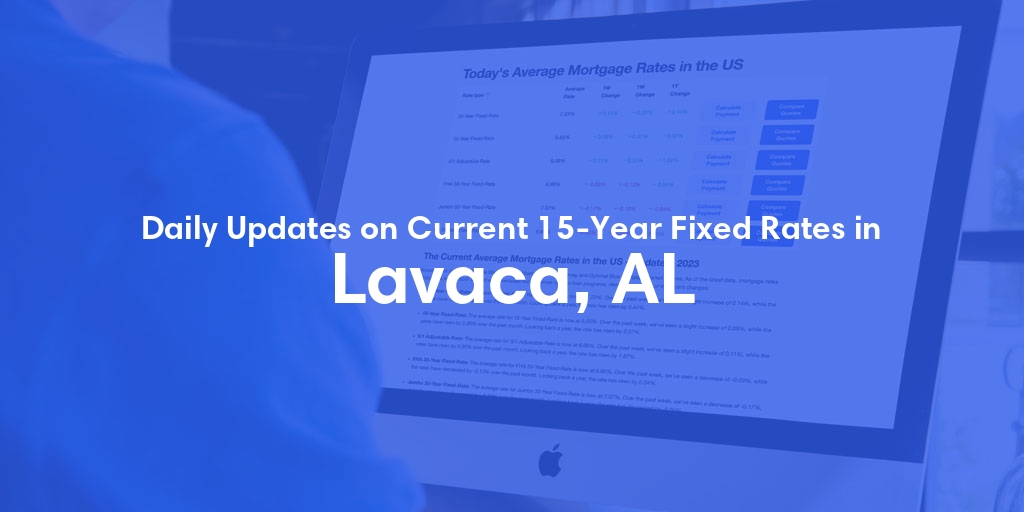 The Current Average 15-Year Fixed Mortgage Rates in Lavaca, AL - Updated: Sat, May 25, 2024