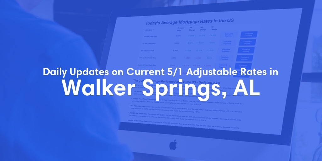 The Current Average 5/1 Adjustable Mortgage Rates in Walker Springs, AL - Updated: Thu, May 16, 2024