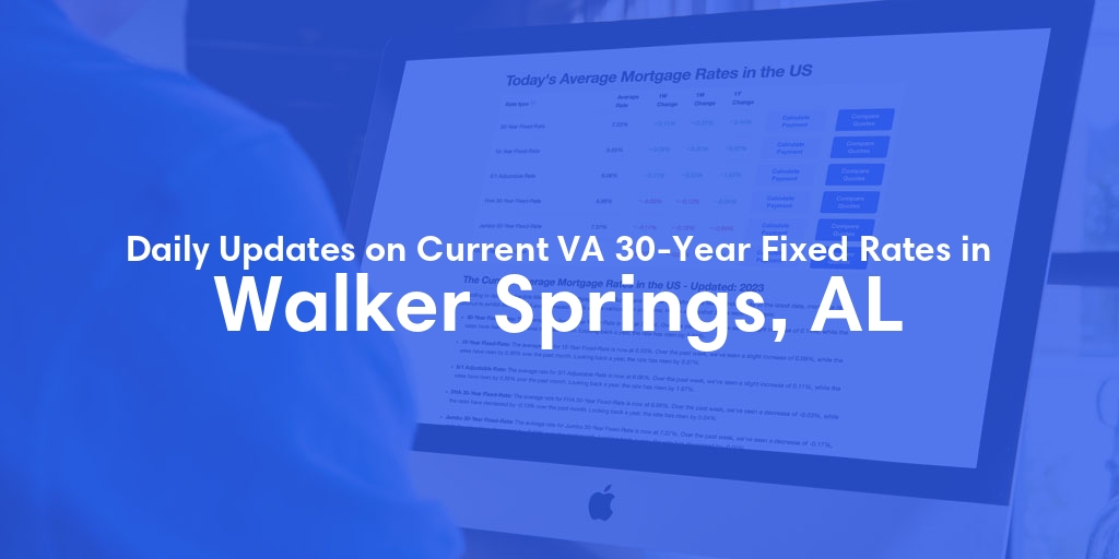 The Current Average VA 30-Year Fixed Mortgage Rates in Walker Springs, AL - Updated: Sat, Apr 27, 2024