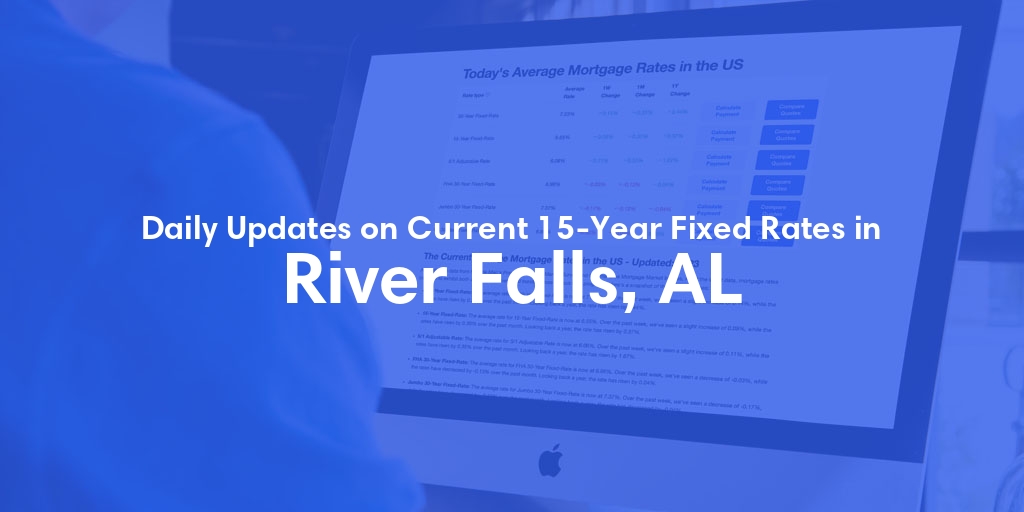 The Current Average 15-Year Fixed Mortgage Rates in River Falls, AL - Updated: Thu, May 23, 2024