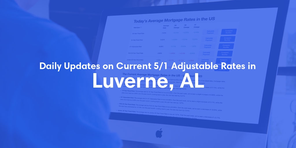 The Current Average 5/1 Adjustable Mortgage Rates in Luverne, AL - Updated: Fri, May 17, 2024