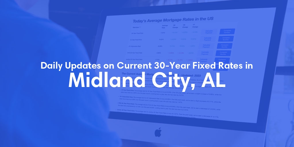 The Current Average 30-Year Fixed Mortgage Rates in Midland City, AL - Updated: Tue, May 14, 2024