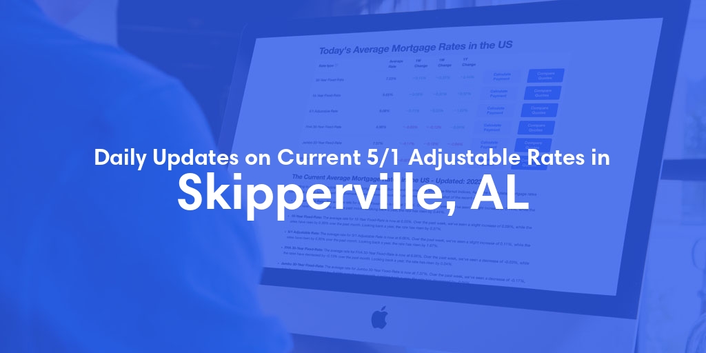 The Current Average 5/1 Adjustable Mortgage Rates in Skipperville, AL - Updated: Wed, May 15, 2024