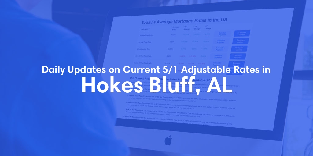 The Current Average 5/1 Adjustable Mortgage Rates in Hokes Bluff, AL - Updated: Fri, May 24, 2024