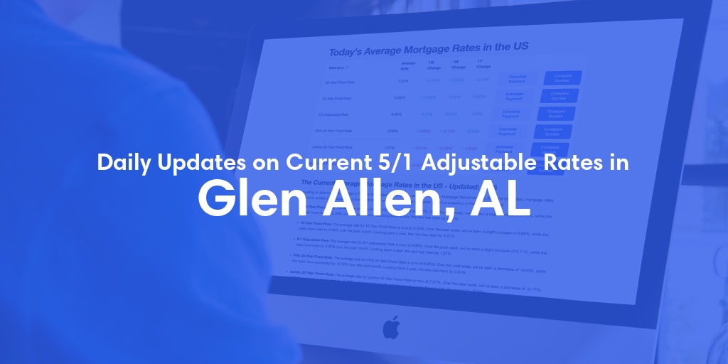 The Current Average 5/1 Adjustable Mortgage Rates in Glen Allen, AL - Updated: Fri, May 10, 2024