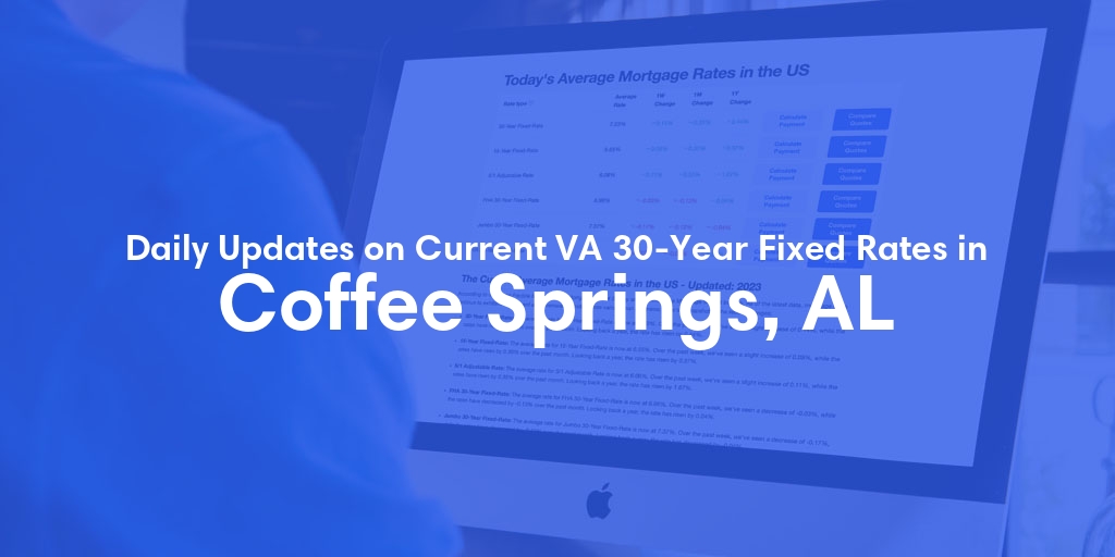 The Current Average VA 30-Year Fixed Mortgage Rates in Coffee Springs, AL - Updated: Mon, May 6, 2024