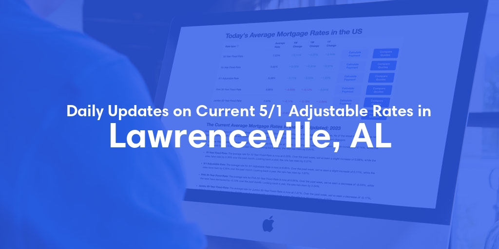 The Current Average 5/1 Adjustable Mortgage Rates in Lawrenceville, AL - Updated: Fri, May 17, 2024