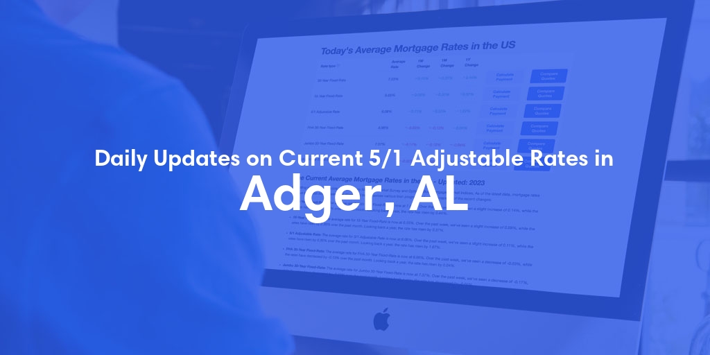 The Current Average 5/1 Adjustable Mortgage Rates in Adger, AL - Updated: Sat, May 11, 2024
