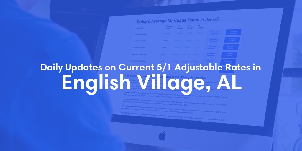 The Current Average 5/1 Adjustable Mortgage Rates in English Village, AL - Updated: Sun, May 12, 2024