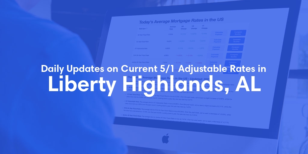 The Current Average 5/1 Adjustable Mortgage Rates in Liberty Highlands, AL - Updated: Fri, May 10, 2024