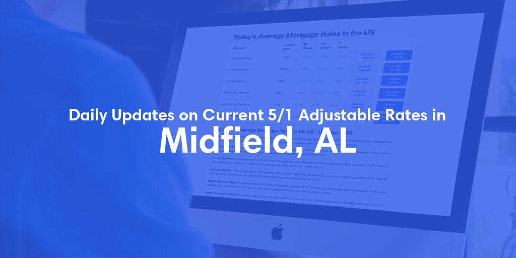 The Current Average 5/1 Adjustable Mortgage Rates in Midfield, AL - Updated: Thu, May 9, 2024