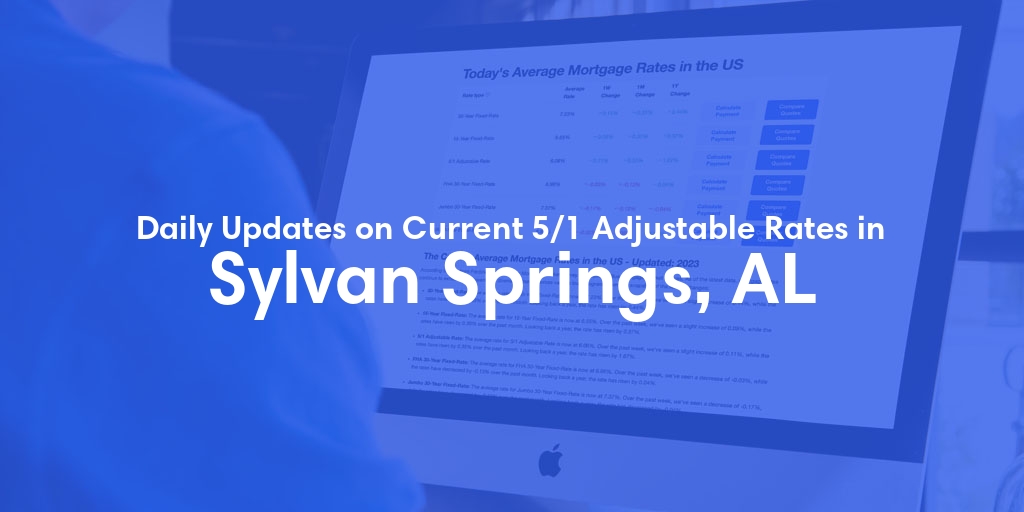 The Current Average 5/1 Adjustable Mortgage Rates in Sylvan Springs, AL - Updated: Mon, May 13, 2024