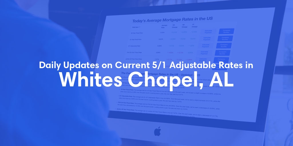 The Current Average 5/1 Adjustable Mortgage Rates in Whites Chapel, AL - Updated: Thu, May 9, 2024