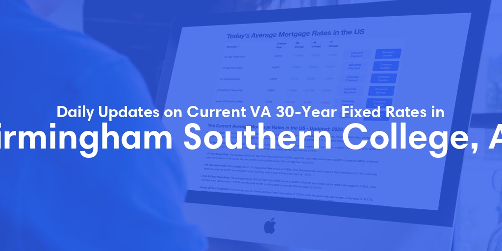 The Current Average VA 30-Year Fixed Mortgage Rates in Birmingham Southern College, AL - Updated: Mon, Apr 29, 2024