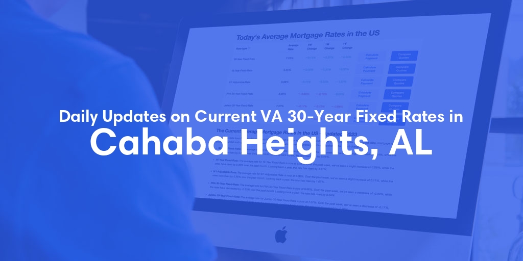 The Current Average VA 30-Year Fixed Mortgage Rates in Cahaba Heights, AL - Updated: Mon, Apr 29, 2024