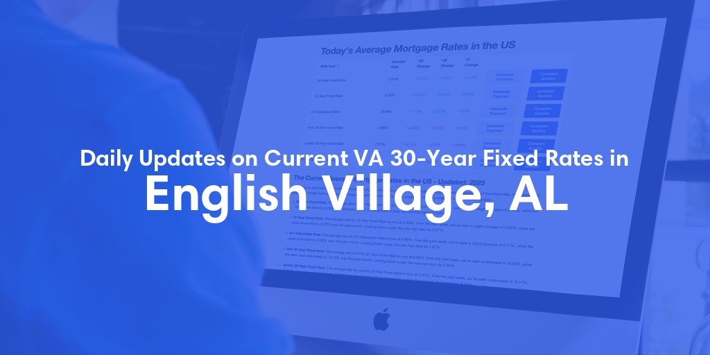 The Current Average VA 30-Year Fixed Mortgage Rates in English Village, AL - Updated: Mon, Apr 29, 2024
