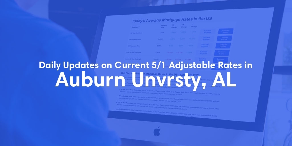 The Current Average 5/1 Adjustable Mortgage Rates in Auburn Unvrsty, AL - Updated: Sat, May 11, 2024
