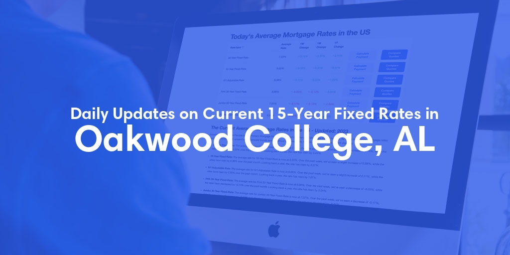 The Current Average 15-Year Fixed Mortgage Rates in Oakwood College, AL - Updated: Sat, May 18, 2024