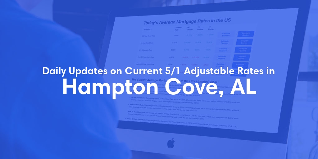The Current Average 5/1 Adjustable Mortgage Rates in Hampton Cove, AL - Updated: Sat, May 18, 2024