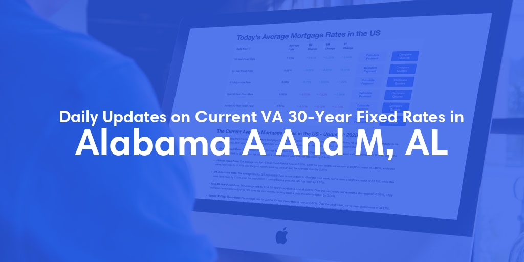 The Current Average VA 30-Year Fixed Mortgage Rates in Alabama A And M, AL - Updated: Sun, Apr 28, 2024