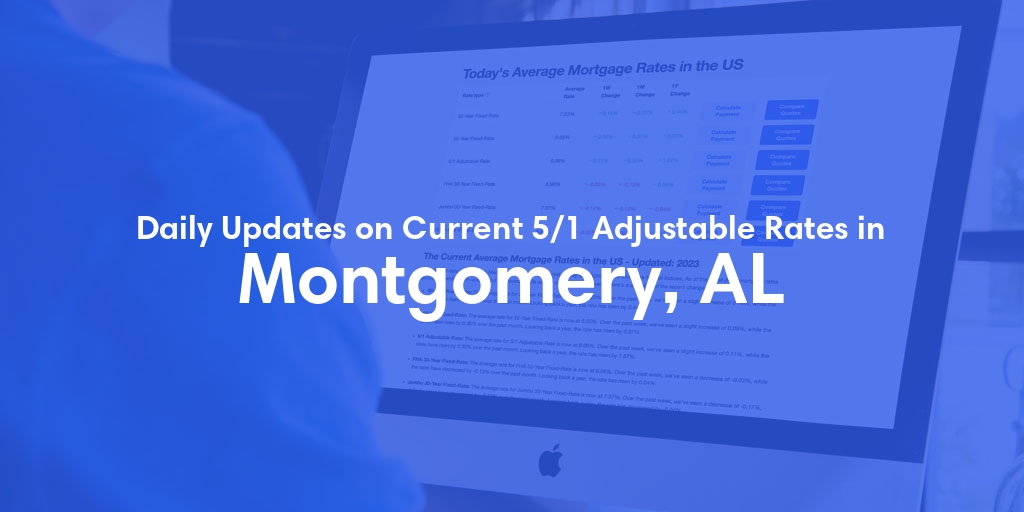 The Current Average 5/1 Adjustable Mortgage Rates in Montgomery, AL - Updated: Fri, May 17, 2024