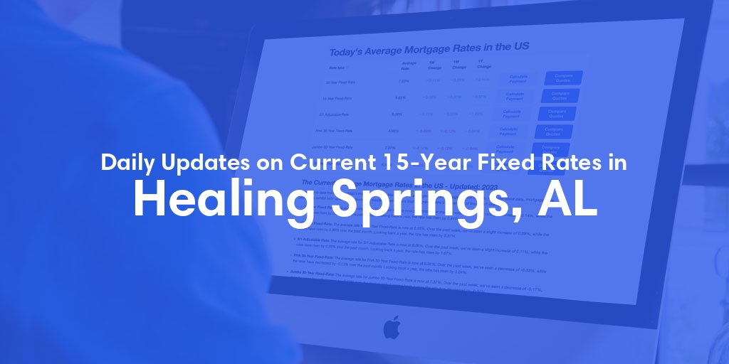 The Current Average 15-Year Fixed Mortgage Rates in Healing Springs, AL - Updated: Sat, May 18, 2024