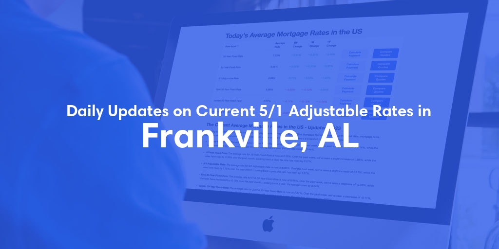 The Current Average 5/1 Adjustable Mortgage Rates in Frankville, AL - Updated: Fri, May 17, 2024
