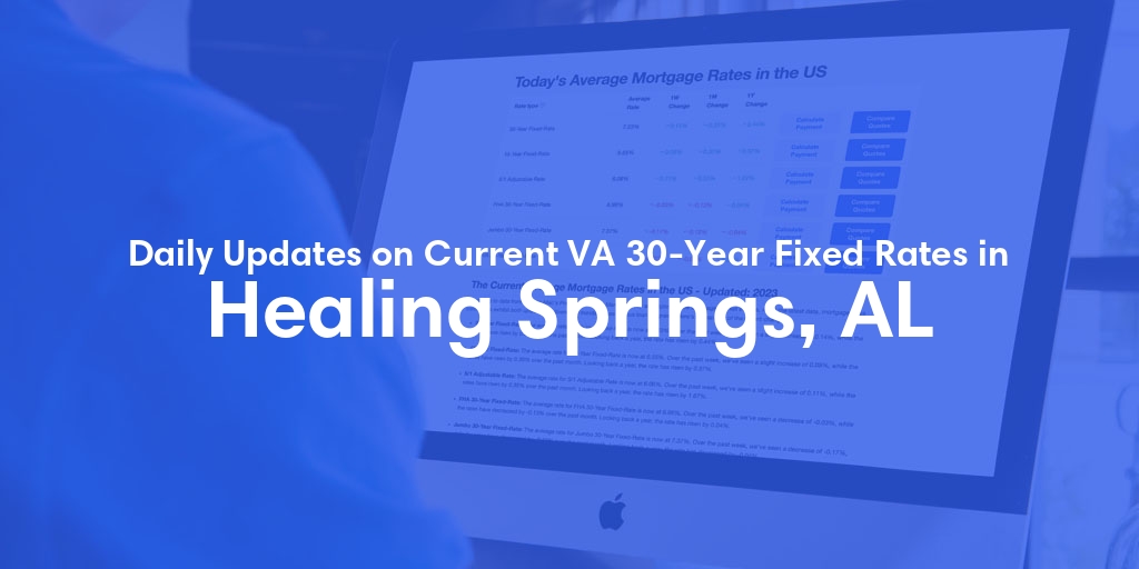 The Current Average VA 30-Year Fixed Mortgage Rates in Healing Springs, AL - Updated: Mon, May 6, 2024