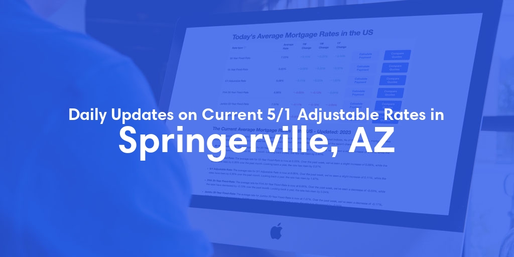 The Current Average 5/1 Adjustable Mortgage Rates in Springerville, AZ - Updated: Sat, May 18, 2024