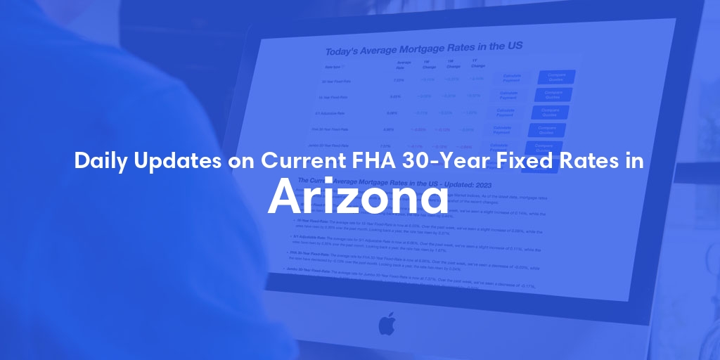 Current Average FHA 30-Year Fixed Mortgage Rates in Arizona - Updated: Sat, Apr 27, 2024