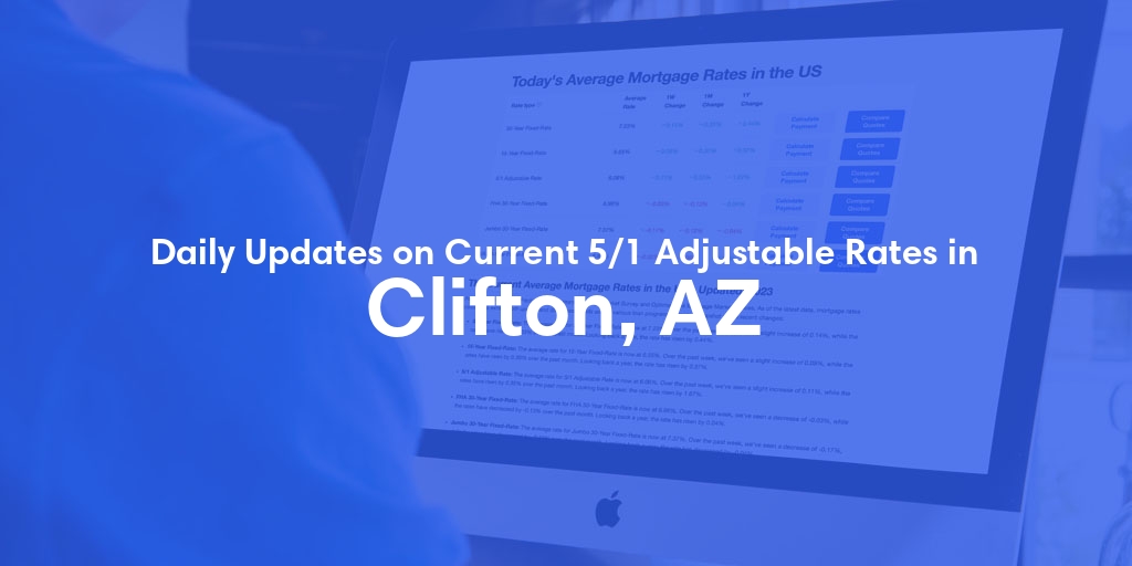 The Current Average 5/1 Adjustable Mortgage Rates in Clifton, AZ - Updated: Fri, May 24, 2024