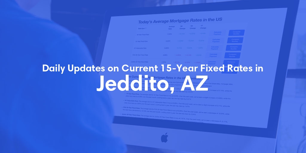 The Current Average 15-Year Fixed Mortgage Rates in Jeddito, AZ - Updated: Thu, May 9, 2024