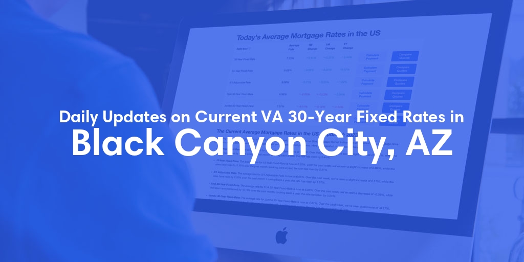 The Current Average VA 30-Year Fixed Mortgage Rates in Black Canyon City, AZ - Updated: Sun, May 5, 2024