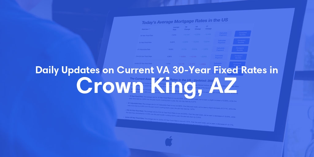 The Current Average VA 30-Year Fixed Mortgage Rates in Crown King, AZ - Updated: Sat, May 4, 2024