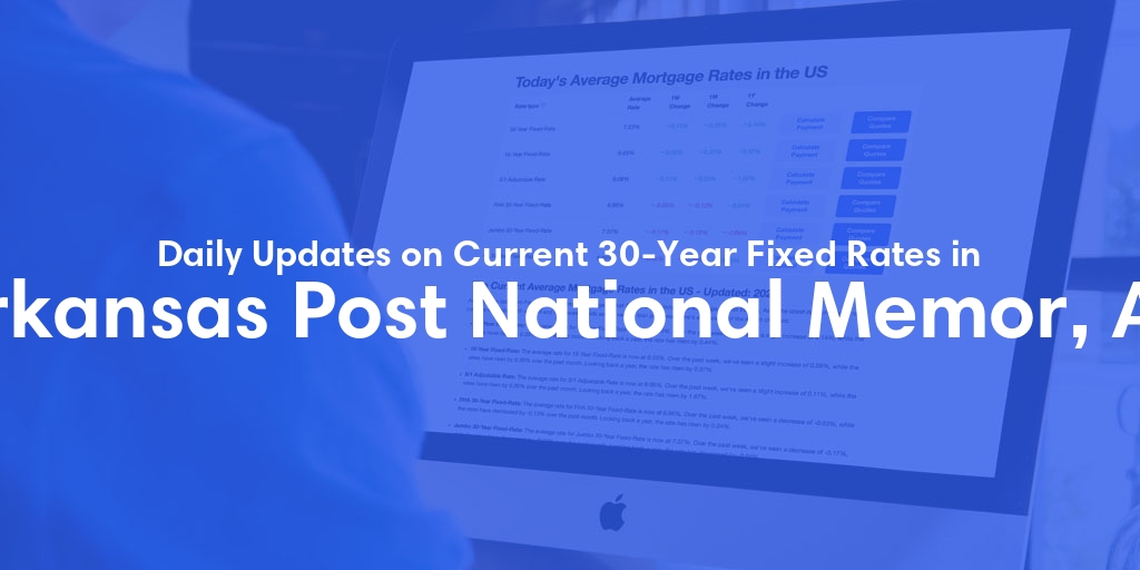 The Current Average 30-Year Fixed Mortgage Rates in Arkansas Post National Memor, AR - Updated: Mon, May 13, 2024