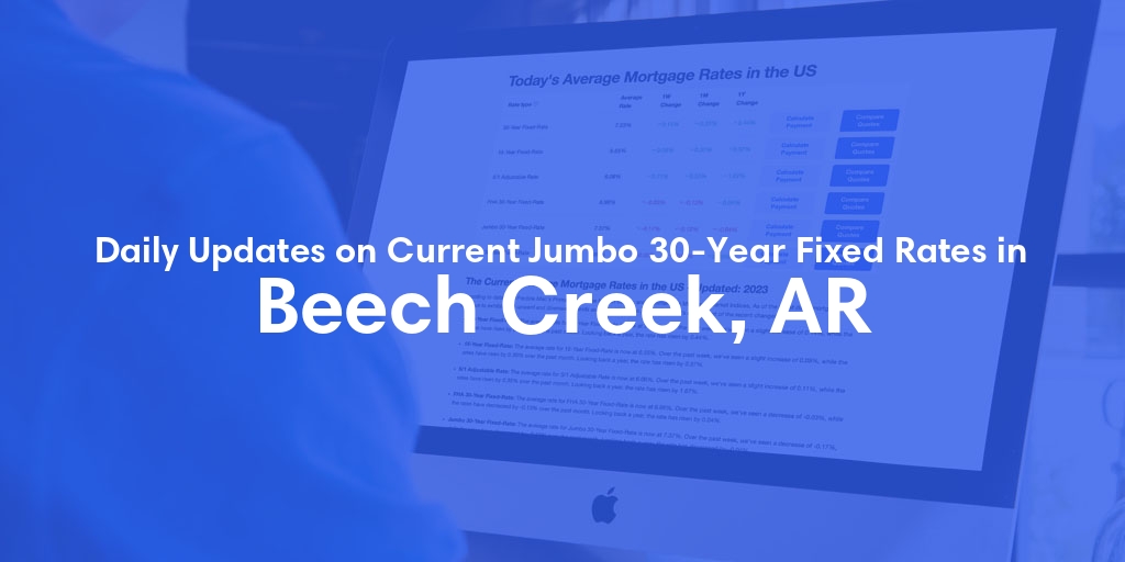 The Current Average Jumbo 30-Year Fixed Mortgage Rates in Beech Creek, AR - Updated: Thu, May 23, 2024
