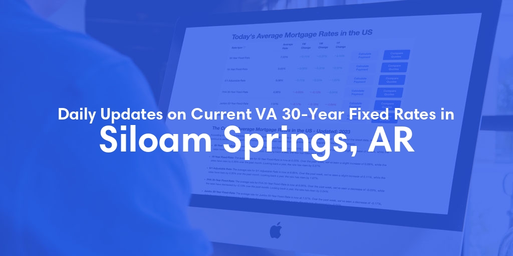 The Current Average VA 30-Year Fixed Mortgage Rates in Siloam Springs, AR - Updated: Sun, May 5, 2024