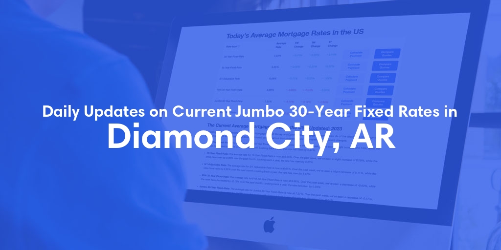 The Current Average Jumbo 30-Year Fixed Mortgage Rates in Diamond City, AR - Updated: Wed, May 15, 2024