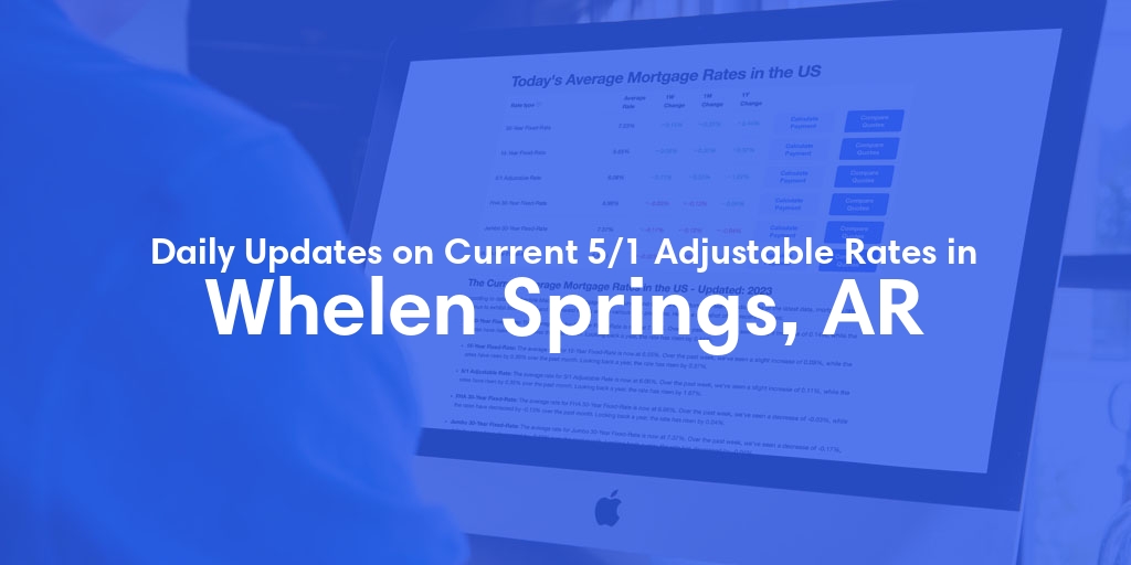 The Current Average 5/1 Adjustable Mortgage Rates in Whelen Springs, AR - Updated: Tue, May 14, 2024