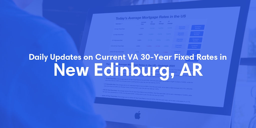 The Current Average VA 30-Year Fixed Mortgage Rates in New Edinburg, AR - Updated: Sun, May 5, 2024